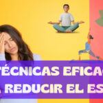 15 Técnica eficaces para liberarte del Estrés